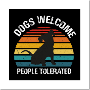 Dogs Welcome People Tolerated Posters and Art